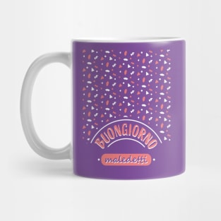 buongiorno maledetti italian phrase Mug